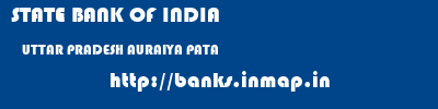 STATE BANK OF INDIA  UTTAR PRADESH AURAIYA PATA   banks information 